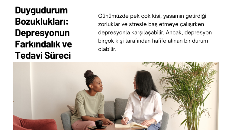 Duygudurum Bozuklukları: Depresyonun Farkındalık ve Tedavi Süreci