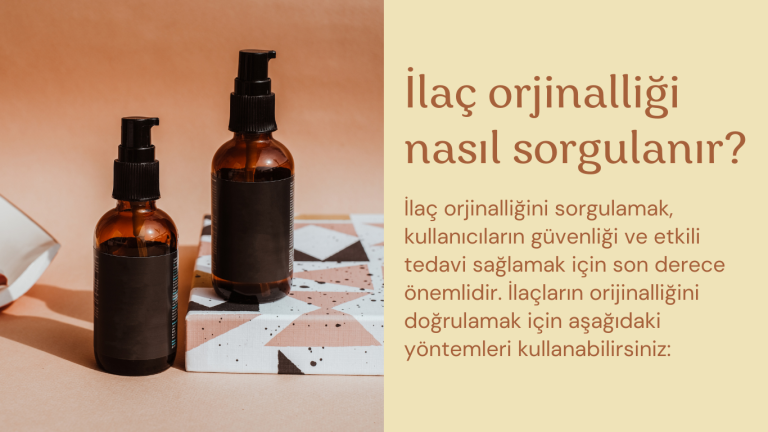 İlaç orjinalliği nasıl sorgulanır?