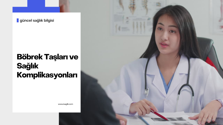 Böbrek Taşları ve Sağlık Komplikasyonları