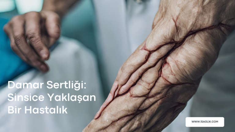 Damar Sertliği: Sinsice Yaklaşan Bir Hastalık