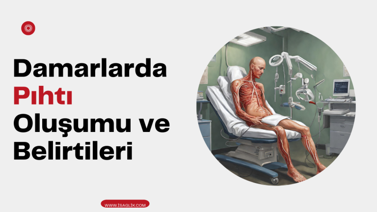 Damarlarda Pıhtı Oluşumu ve Belirtileri