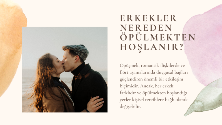 Erkekler Nereden Öpülmekten Hoşlanır?