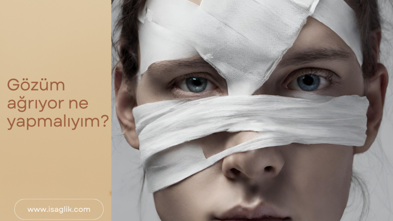 Gözüm ağrıyor ne yapmalıyım?