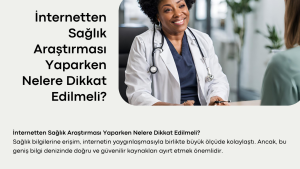 İnternetten Sağlık Araştırması Yaparken Nelere Dikkat Edilmeli