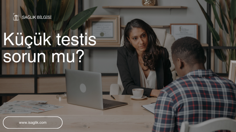 Küçük testis sorun mu?