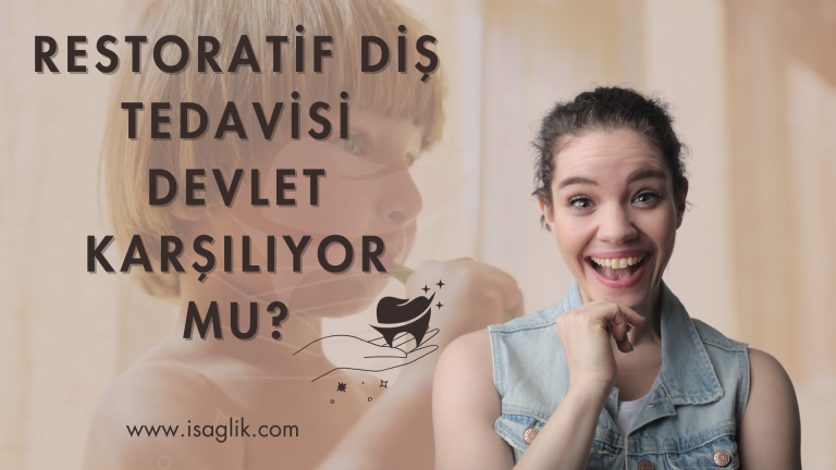 Restoratif diş tedavisi devlet karşılıyor mu?