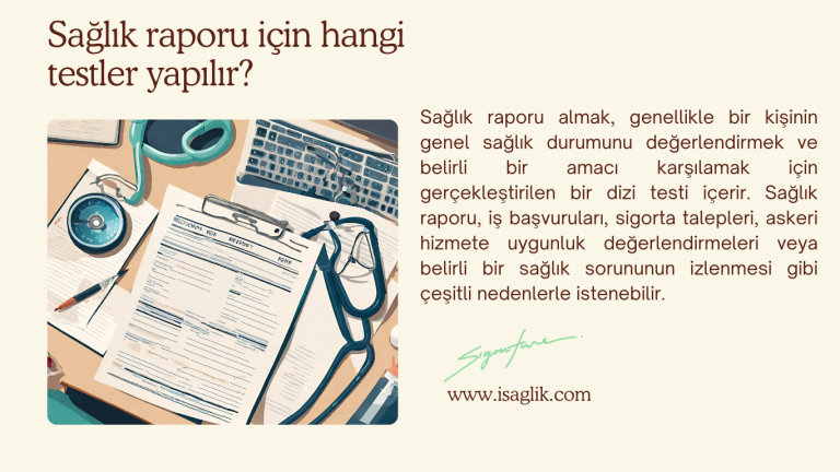 Sağlık raporu için hangi testler yapılır?
