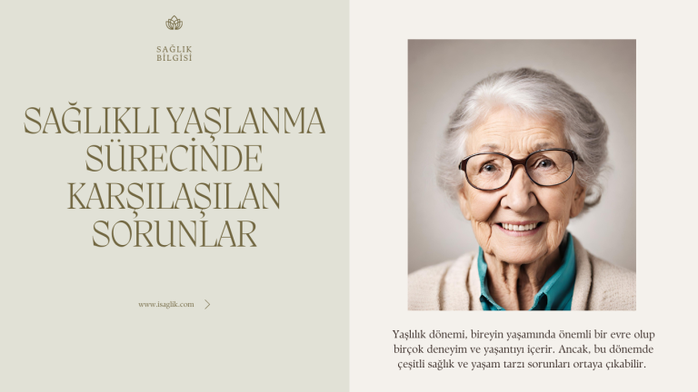Sağlıklı yaşlanma sürecinde karşılaşılan sorunlar