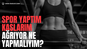 Spor yaptım kaslarım ağrıyor n﻿e yapmalıyım?