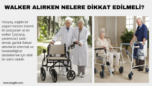 Walker alırken nelere dikkat edilmeli?