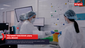 Tüp bebek tedavisinde yapay zeka dönemi!