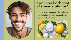 Limon ve karbonat diş beyazlatır mı ?
