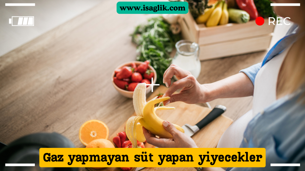 Gaz-yapmayan-sut-yapan-yiyecekler-1024x576 Gaz yapmayan süt yapan yiyecekler