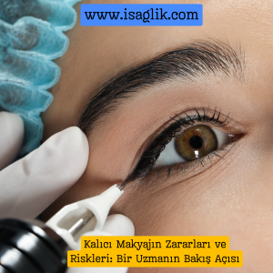 Kalıcı makyaj, günümüzde estetik amaçlarla sıkça tercih edilen bir uygulamadır. Ancak, bu uygulamanın bilinçsizce veya uygun olmayan şekilde yapılması bazı sağlık risklerini beraberinde getirebilir.