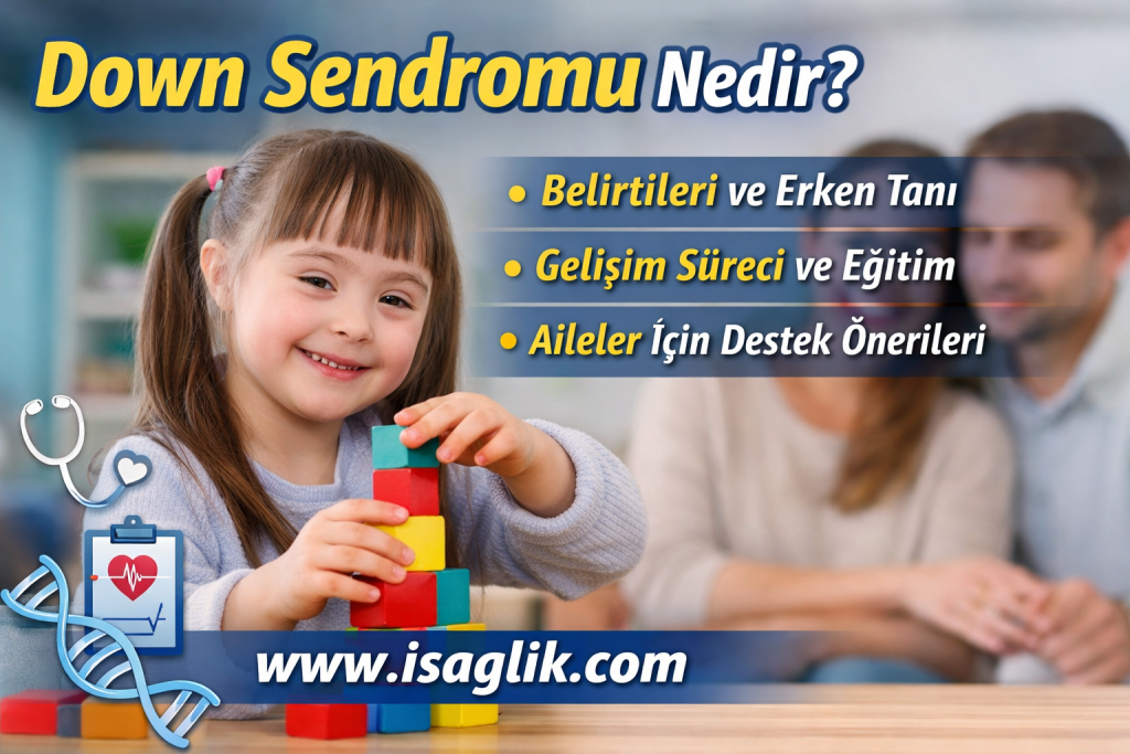 Down-sendromu-ve-destek-onerileri-1024x683 Down Sendromu Nedir? Belirtileri, Erken Tanı Süreci ve Aileler İçin Bilinmesi Gerekenler